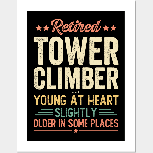 Retired Tower Climber Wall Art by Stay Weird